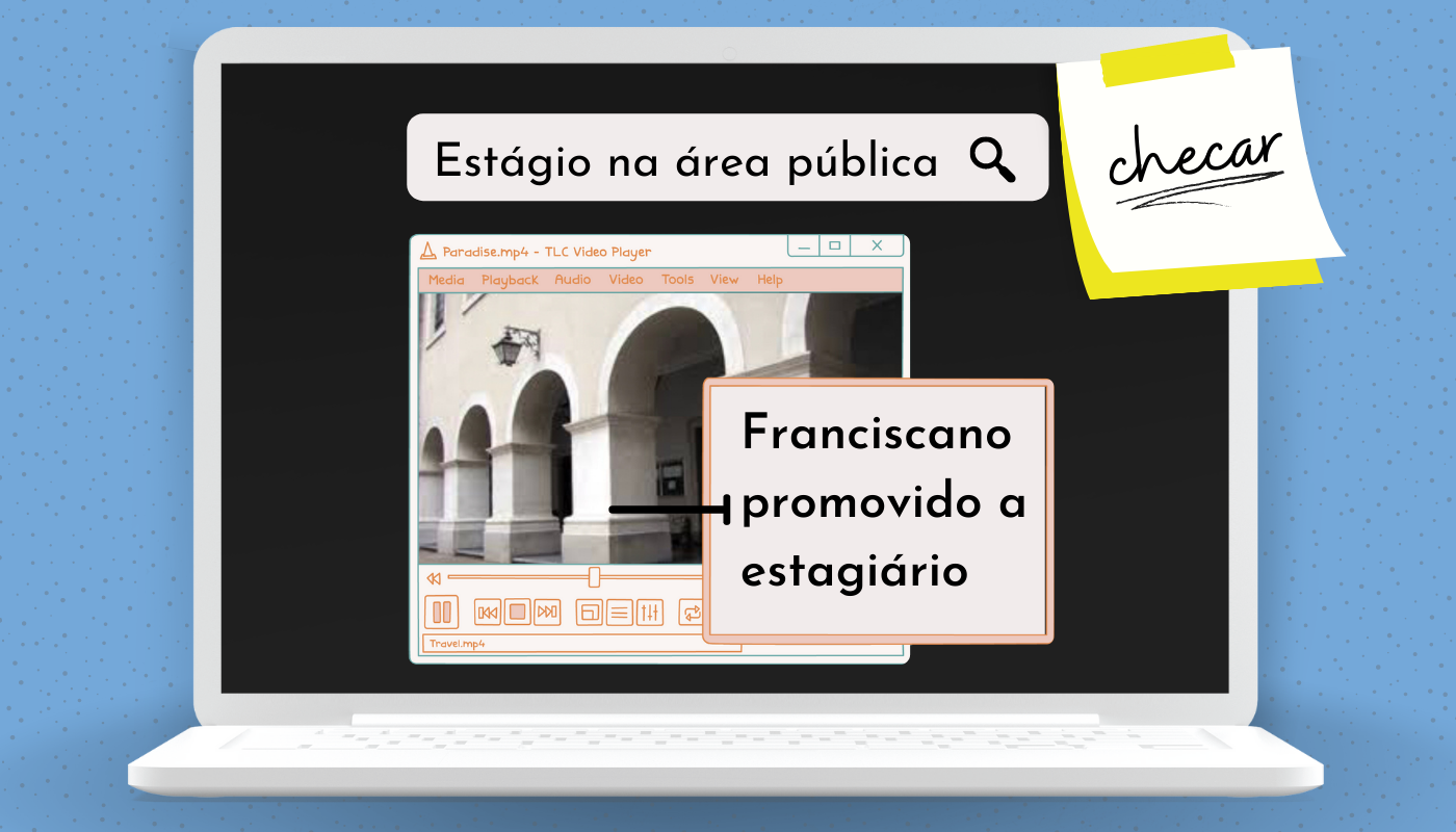 Franciscano promovido a estagiário: estágio na área pública