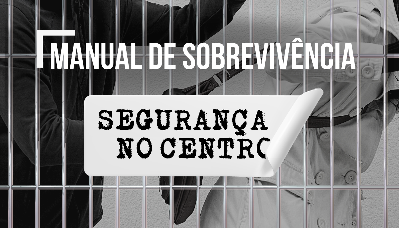 Manual de Sobrevivência Segurança no Centro